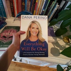 Everything Will Be Okay Book by Dana Perino